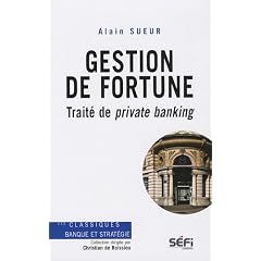 Gestion de fortune : Trait� de private banking