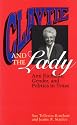Claytie and the Lady: Ann Richards, Gender, and Politics in Texas
