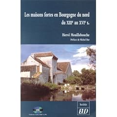 Les Maisons fortes de la Bourgogne du nord du XIIIe au XVIe (livre+CD)