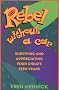 Rebel Without a Car: Surviving and Appreciating Your Child's Teen Years