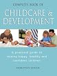 The Complete Childcare and Development: Raising Happy, Healthy and Confident Children