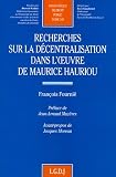 Revue LGDJ  / Recherches sur la décentralisation dans l'oeuvre de Maurice Hauriou