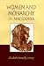 Women and Monarchy in Macedonia (Oklahoma Series in Classical Culture)