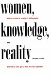 Buy : Women, Knowledge, and Reality: Explorations in Feminist Philosophy