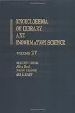 Encyclopedia of Library and Information Science: Volume 27 - Scientific and Technical Libraries to Slavic Paleography (Encyclopedia of Library & Information Science)