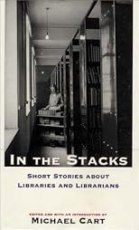 In the Stacks: Short Stories about Libraries and Librarians