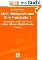 Mobilfunknetze und ihre Protokolle, 2 Bde., Bd.1, Grundlagen, GSM, UMTS und andere zellulare Mobilfunknetze (Informationstechnik)