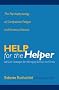 Help for the Helper: The Psychophysiology of Compassion Fatigue and Vicarious Trauma (Norton Professional Books)