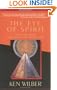 The Eye of Spirit: An Integral Vision for a World Gone Slightly Mad