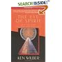 The Eye of Spirit: An Integral Vision for a World Gone Slightly Mad