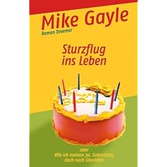 Sturzflug ins Leben oder Wie ich meinen 30. Geburtstag doch noch �berlebte