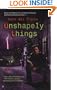 Unshapely Things (Connor Grey, Book 1)