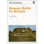 Roman Baths in Britain (Shire Archaeology) (Shire Archaeology)