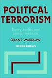 Political Terrorism: Theory, Tactics and Counter-Measures