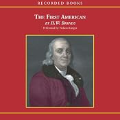The First American: The Life and Times of Benjamin Franklin | [H. W. Brands]