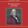 The First American: The Life and Times of Benjamin Franklin