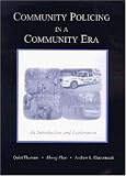 Community Policing in a Community Era: An Introduction and Exploration