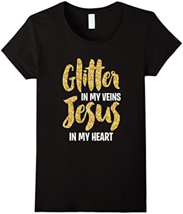 Women's Glitter In My Veins Jesus In My Heart Funny Christian Tshirt Small Black