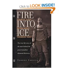 Fire into Ice: Charles Fipke & the Great Diamond Hunt