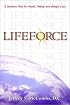 Lifeforce: A Dynamic Plan for Health, Vitality, and Weight Loss