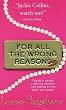 For All the Wrong Reasons