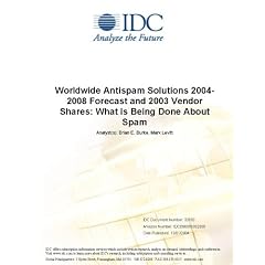 Worldwide Antispam Solutions 2004-2008 Forecast and 2003 Vendor Shares: What Is Being Done About Spam