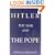 Hitler, the War, and the Pope
