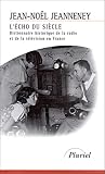 Search : L'Echo du siècle : dictionnaire historique de la radio et de la télévision en France
