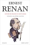Histoires des origines du Christianisme : Tome 1, Vie de J�sus, Les Ap�tres, Saint Paul