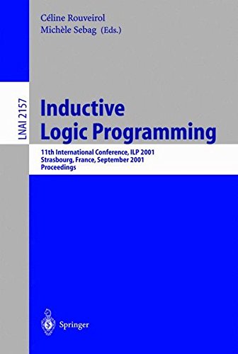 Inductive Logic Programming: 11th International Conference, ILP 2001, Strasbourg, France, September 9-11, 2001. Proceedings (Lecture Notes in Computer ... / Lecture Notes in Artificial Intelligence)
