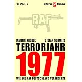 Terrorjahr 1977. Wie die RAF Deutschland ver�ndertevon "Martin Knobbe"