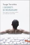 I segreti di Murakami. Vita e opere d...