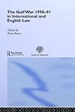 The Gulf War 1990-91 in International and English Law