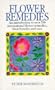 Flower Remedies: An Introduction to over 200 International Flower Remedies, Their Benefits and Uses (Natural Therapies)