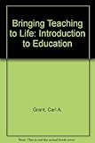 Bringing teaching to life : an introduction to education