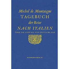 Tagebuch einer Reise nach Italien �ber die Schweiz und Deutschland von 1580 bis 1581