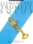 Elementary Trumpet Solos (EFS 32) (Everybody's Favorite Series;)
