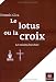 Le Lotus ou la Croix : Les Raisons d'un choix Image