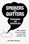 SMOKERS AND QUITTERS:  What Smoking Means To People And How They Manage To Quit