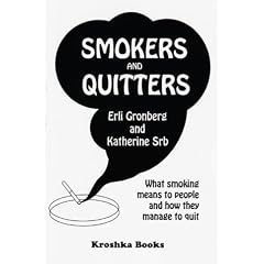 SMOKERS AND QUITTERS:  What Smoking Means To People And How They Manage To Quit