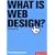 What is Web Design? (Essential Design Handbooks)