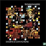 Revue Troublemakers  / Doubts & Convictions
