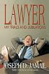 Lawyer: My Trials and Jubilations
