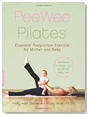 PeeWee Pilates: Pilates for the Postpartum Mother and Her Baby