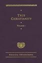 True Christianity: Containing the Whole Theology of the New Church That Was Predicted By the Lord in Daniel 7:13-14 and Revelation 21:1, 2 (Works of Emanuel Swedenborg)