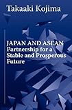 Japan and ASEAN partnership for a stable and prosperous future