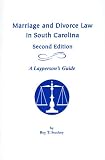 Marriage And Divorce Law in South Carolina: A Layperson s Guide