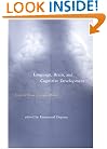 Language, Brain, and Cognitive Development: Essays in Honor of Jacques Mehler