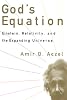 God's Equation: Einstein, Relativity, and the Expanding Universe