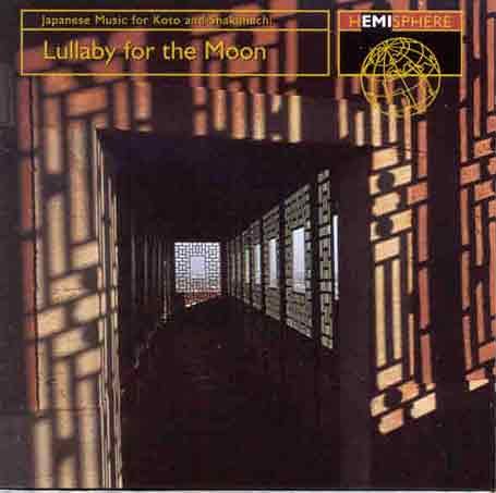  : Lullaby for the Moon: Japanese Music for Koto & Shakuhachi
